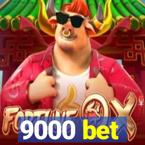 9000 bet